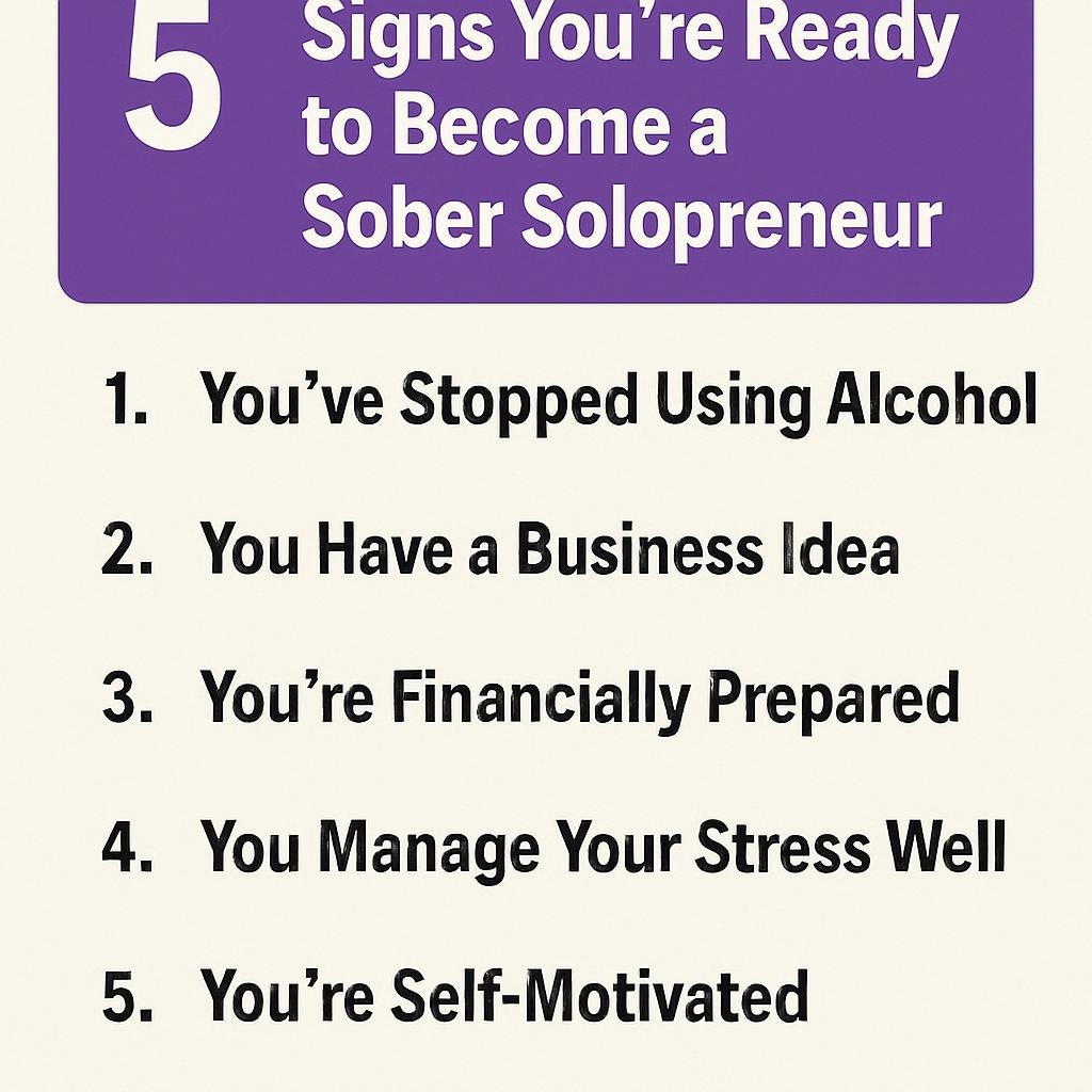 5 Signs You’re Ready to Become a Sober Solopreneur